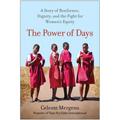 The Power of Days: A Story of Resilience, Dignity, and the Fight for Women's Equity - Hardcover