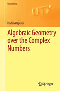 Algebraic Geometry Over the Complex Numbers - Paperback