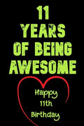 11 Years Of Being Awesome Happy 11th Birthday: 11 Years Old Gift for Boys & Girls - Paperback