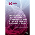 A Celebration of the Ties That Bind Us: Connections between Actuarial Science and Mathematical Finance - Paperback