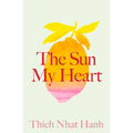 The Sun My Heart: The Companion to the Miracle of Mindfulness - Paperback
