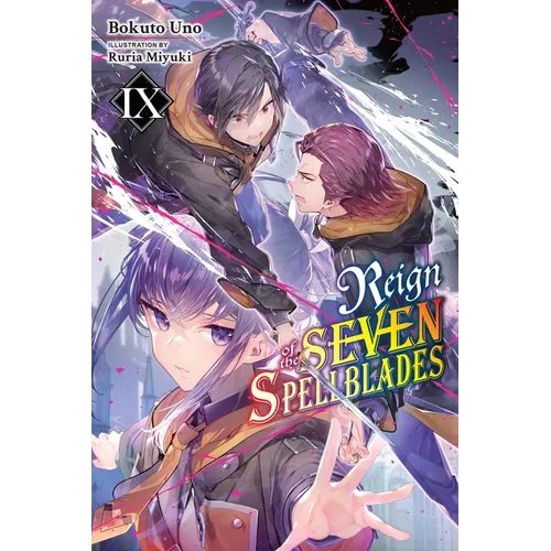 Reign of the Seven Spellblades, Vol. 9 (Light Novel): Volume 9 - Paperback