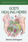God's Healing Herbs: Third Edition: Newly Revised and Updated - Paperback