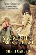 Sackcloth and Ashes of the Heart - Paperback