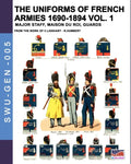 The uniforms of French armies 1690-1894 - Vol. 1: Major staff, Maison du Roi, Guards - Paperback