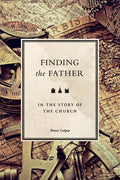 Finding the Father: in the story of the church - Paperback