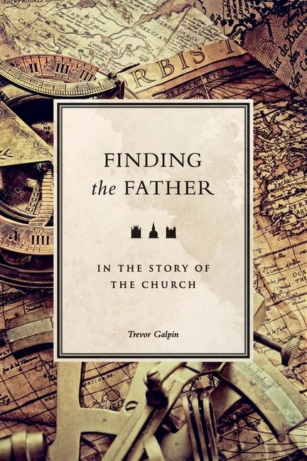 Finding the Father: in the story of the church - Paperback