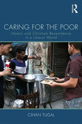 Caring for the Poor: Islamic and Christian Benevolence in a Liberal World - Paperback
