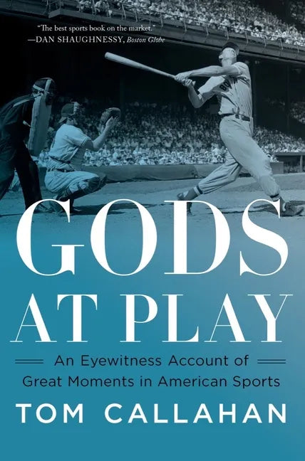 Gods at Play: An Eyewitness Account of Great Moments in American Sports - Paperback