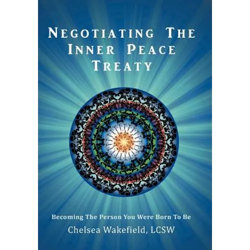 Negotiating the Inner Peace Treaty: Becoming the Person You Were Born to Be - Hardcover