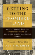 Getting to the Promised Land: Black America and the Unfinished Work of the Civil Rights Movement - Paperback