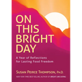 On This Bright Day: A Year of Reflections for Lasting Food Freedom - Paperback