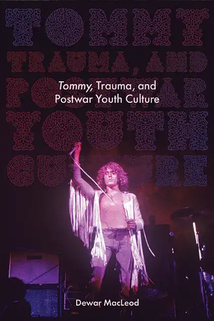 Tommy, Trauma, and Postwar Youth Culture - Paperback