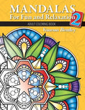 Mandalas for Fun and Relaxation 2: Adult Coloring Book - Paperback