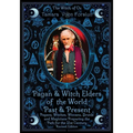 Pagan & Witch Elders of the World Past & Present: Pagans, Witches, Wiccans, Druids and Magicians Preparing the Path for the 21st Century Revised Editi - Paperback