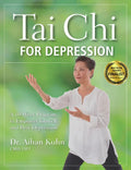 Tai Chi for Depression: A 10-Week Program to Empower Yourself and Beat Depression - Paperback