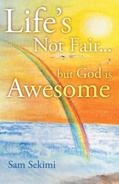 Life's Not Fair...: But God Is Awesome - Paperback