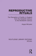 Reproductive Rituals: The Perception of Fertility in England from the Sixteenth Century to the Nineteenth Century - Paperback
