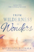 From Wilderness to Wonders: Embracing the Power of Process - Paperback
