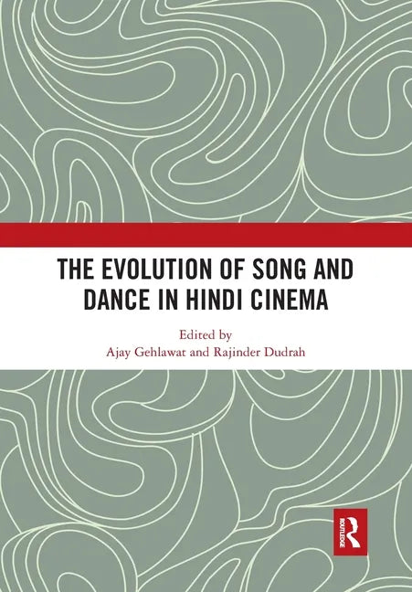 The Evolution of Song and Dance in Hindi Cinema - Paperback