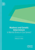 Madness and Genetic Determinism: Is Mental Illness in Our Genes? - Paperback