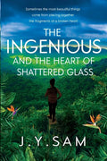 The Ingenious and the Heart of Shattered Glass - Paperback