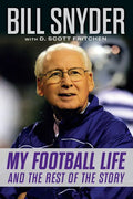 Bill Snyder: My Football Life and the Rest of the Story - Paperback