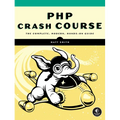 PHP Crash Course: The Complete, Modern, Hands-On Guide - Paperback