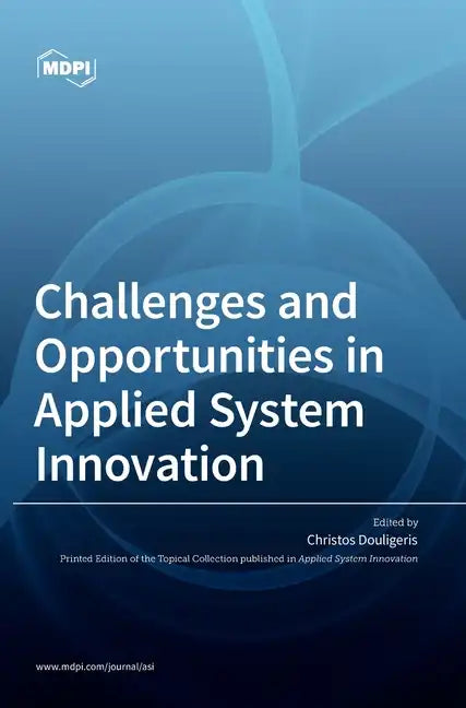 Challenges and Opportunities in Applied System Innovation - Hardcover