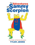 The Adventures of Sammy Scorpion: The Origin of Sammy Scorpion - Paperback
