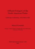 Affluent Foragers of the North American Plains: Landscape Archaeology of the Black Hills - Paperback