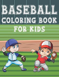 Baseball Coloring Book For Kids: Fun Baseball Sports Activity Book For Boys And Girls With Illustrations of Baseball Such As Baseball Players, Gloves, - Paperback
