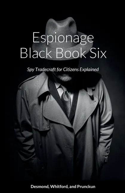 Espionage Black Book Six: Spy Tradecraft for Citizens Explained - Paperback