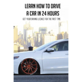 Learn How To Drive A Car In 24 Hours: Get Your Driving Licence For The First Time: Diesel Car Driving Tips - Paperback