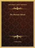 The Masonic Ritual - Hardcover