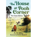 The House at Pooh Corner: The Classic Edition (Winnie the Pooh Book #2) - Hardcover