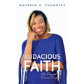 Audacious Faith: The Pursuit of Divine Purpose - Hardcover