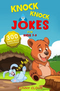 Knock Knock Jokes for Kids 7-9: The 300 Best Jokes that Will Entertain the Whole Family! - Paperback