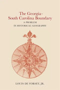 The Georgia-South Carolina Boundary: A Problem in Historical Geography - Paperback