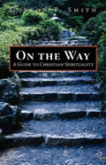 On the Way: A Guide to Christian Spirituality - Paperback