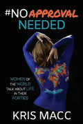 #NoApprovalNeeded: Women Of The World Talk About Life In Their Forties - Paperback