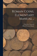 Roman Coins, Elementary Manual .. - Paperback