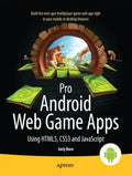 Pro Android Web Game Apps: Using Html5, Css3 and JavaScript - Paperback