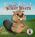 Brave the Beaver Has the Worry Warts: Anxiety and Stress Management Made Simple for Children ages 3-7 - Hardcover