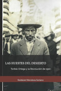Las huestes del desierto: Toribio Ortega y la Revolución de 1910 - Paperback
