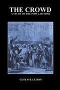 The Crowd: A Study of the Popular Mind - Paperback