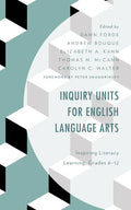 Inquiry Units for English Language Arts: Inspiring Literacy Learning, Grades 6-12 - Paperback