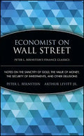 Economist on Wall Street: Notes on the Sanctity of Gold, the Value of Money, the Security of Investments, and Other Delusions - Paperback