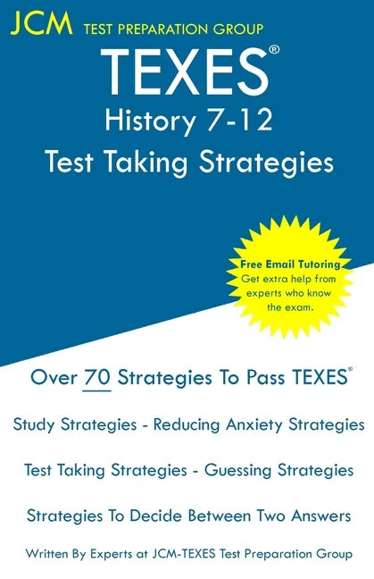 TEXES History 7-12 - Test Taking Strategies: TEXES 233 Exam - Free Online Tutoring - New 2020 Edition - The latest strategies to pass your exam. - Paperback
