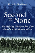 Second to None: The Fighting 58th Battalion of the Canadian Expeditionary Force - Paperback